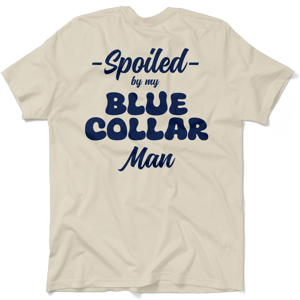 Spoiled by my Blue-Collar Man- Women's T-Shirt