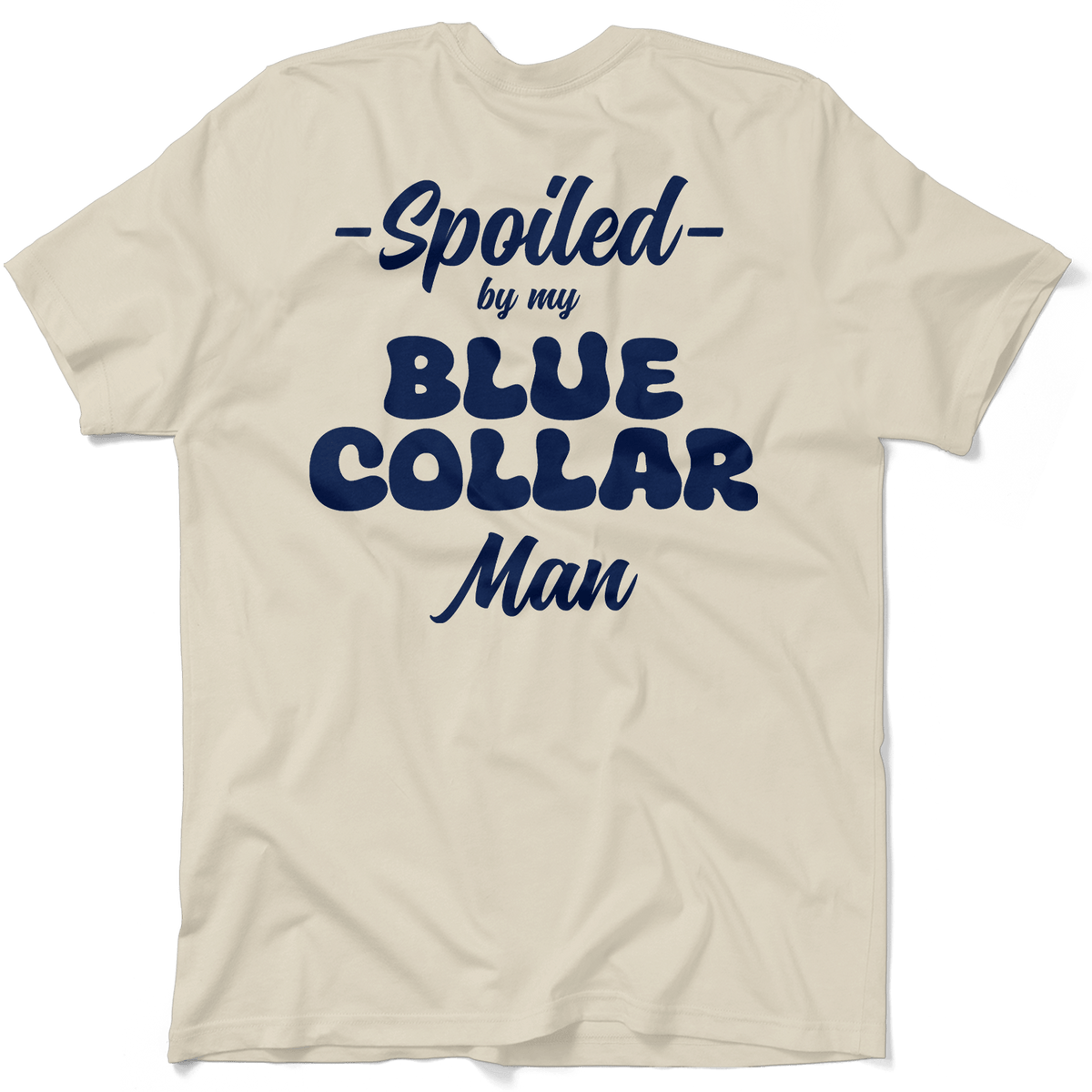Spoiled by my Blue-Collar Man- Women's T-Shirt