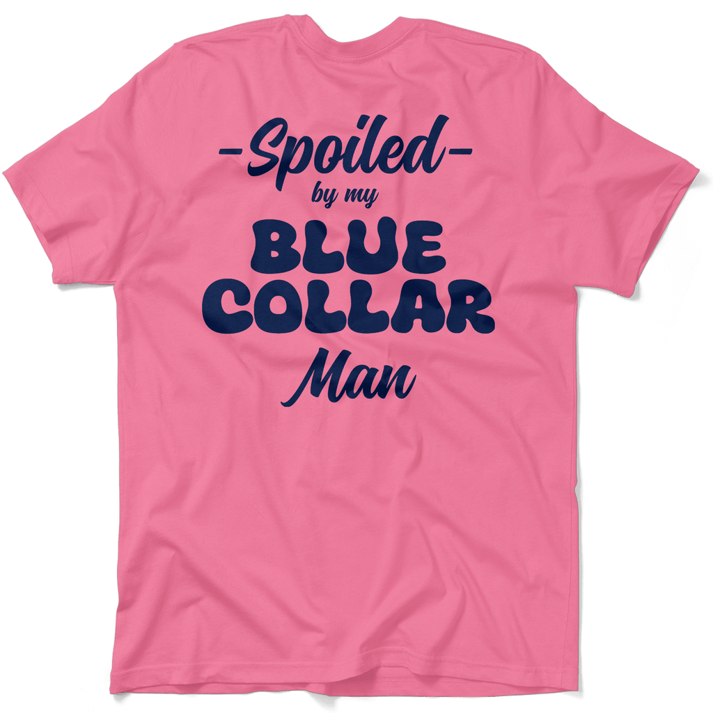 Spoiled by my Blue-Collar Man- Women's T-Shirt