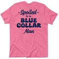 Spoiled by my Blue-Collar Man- Women's T-Shirt