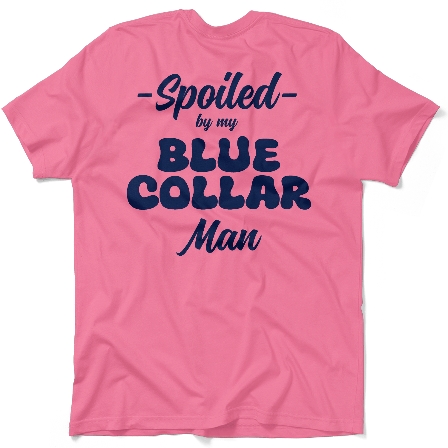 Spoiled by my Blue-Collar Man- Women's T-Shirt