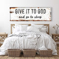 Give It to God and Go to Sleep – Rustic Christian Wall Art