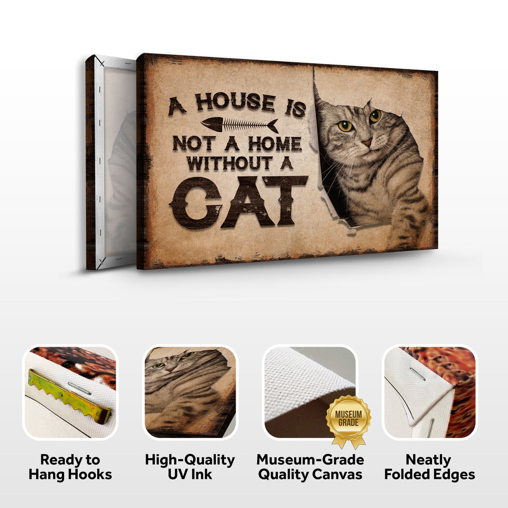 A House is Not a Home Without a Cat- Pet Home Decor Sign
